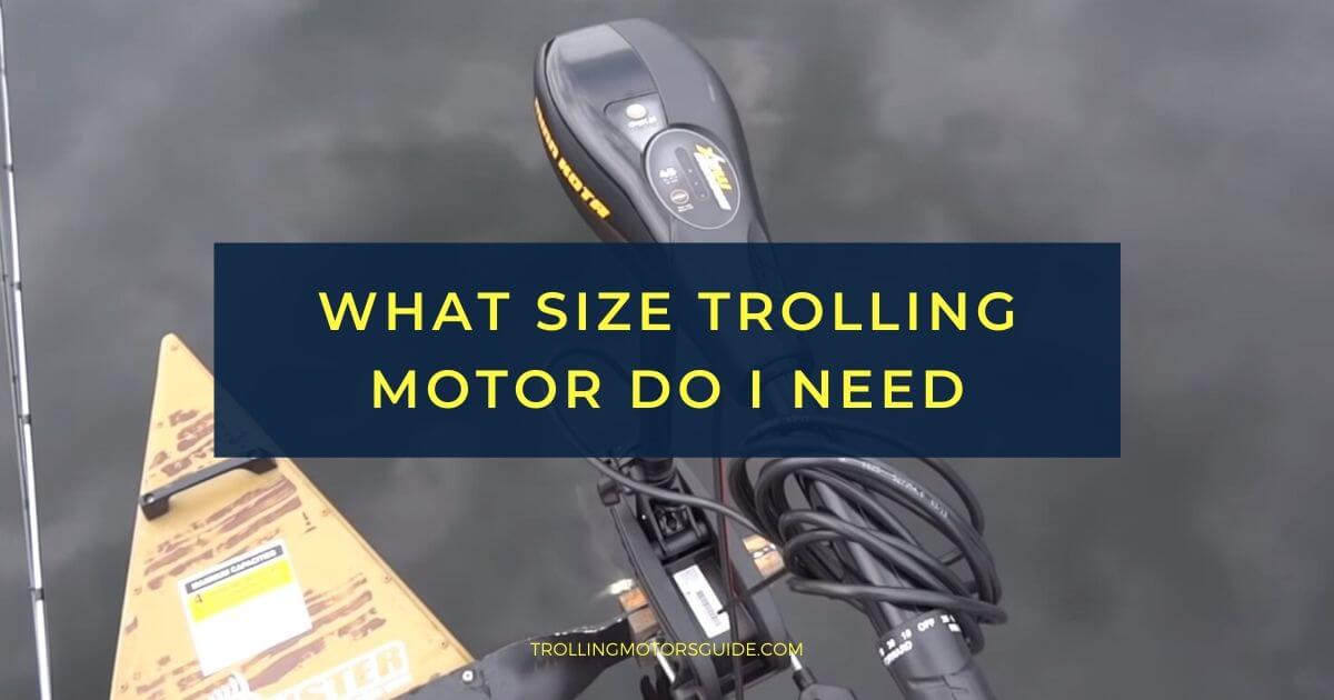 What Size Trolling Motor Do I Need