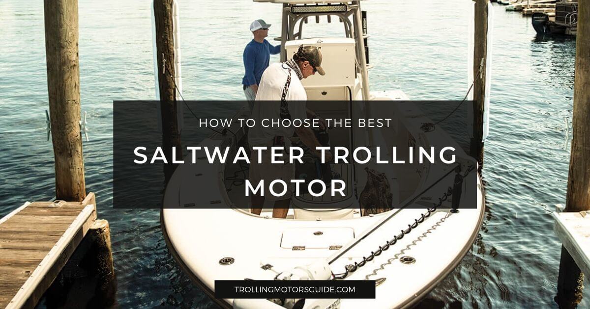 Best Saltwater Trolling Motor